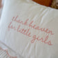 Thank Heaven for Little Girls Pillow